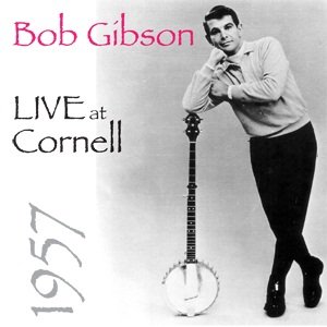Bob Gibson Live at Cornell 1957